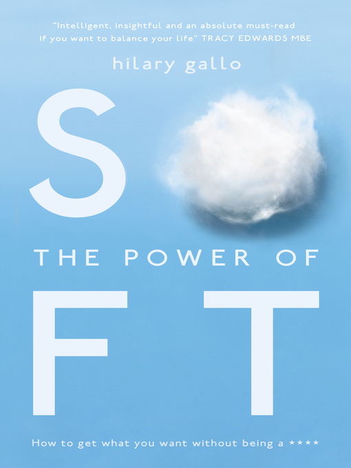 Title details for The Power of Soft by Hilary Gallo - Available